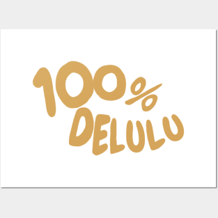 100% delulu tiktok design aesthetic meme Posters and Art